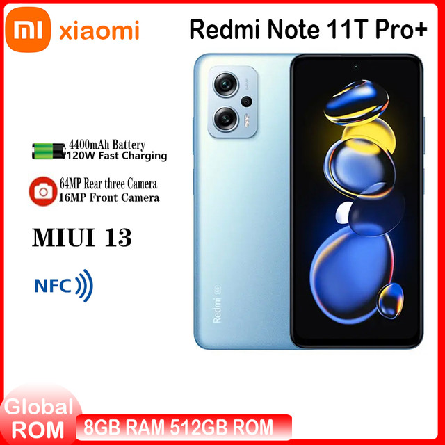 Global Rom Xiaomi Redmi Note 11T Pro+ Pro Plus 5G Cell phone 6.6 144Hz  Google Play Dimensity 8100 64MP Rear Camera 4400mAh 120W - AliExpress